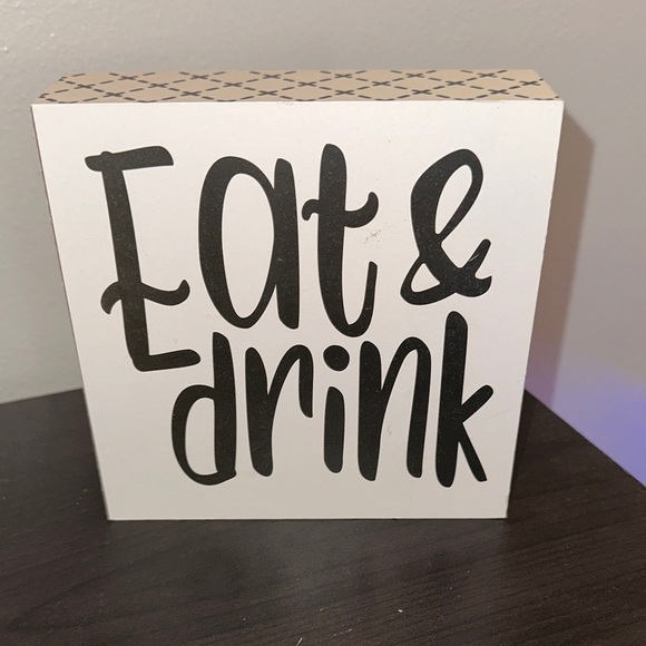 Other - LIMITED TIME $5 ITEM!! Eat & Drink Decorative Sign